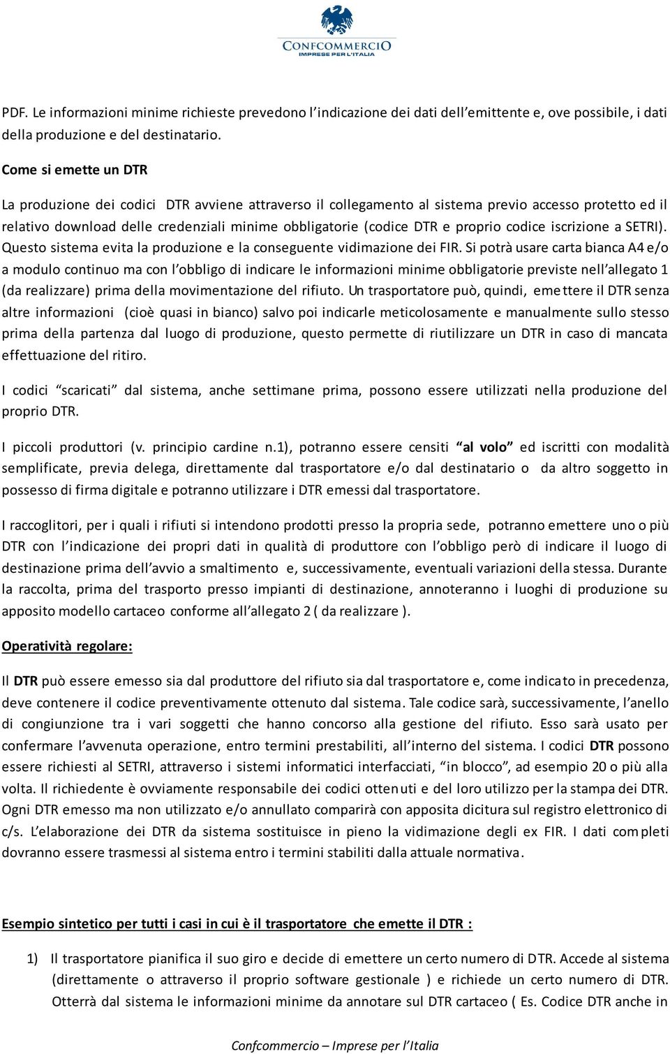 proprio codice iscrizione a SETRI). Questo sistema evita la produzione e la conseguente vidimazione dei FIR.