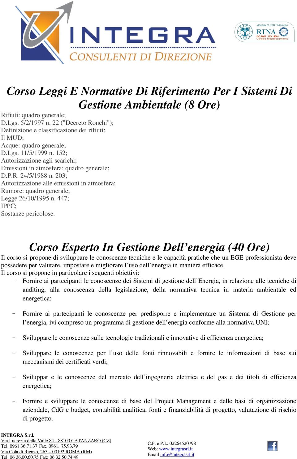 203; Autorizzazione alle emissioni in atmosfera; Rumore: quadro generale; Legge 26/10/1995 n. 447; IPPC; Sostanze pericolose.