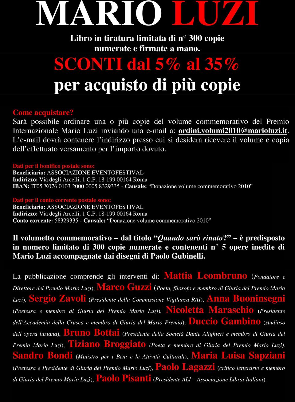 L e-mail dovrà contenere l indirizzo presso cui si desidera ricevere il volume e copia dell effettuato versamento per l importo dovuto.