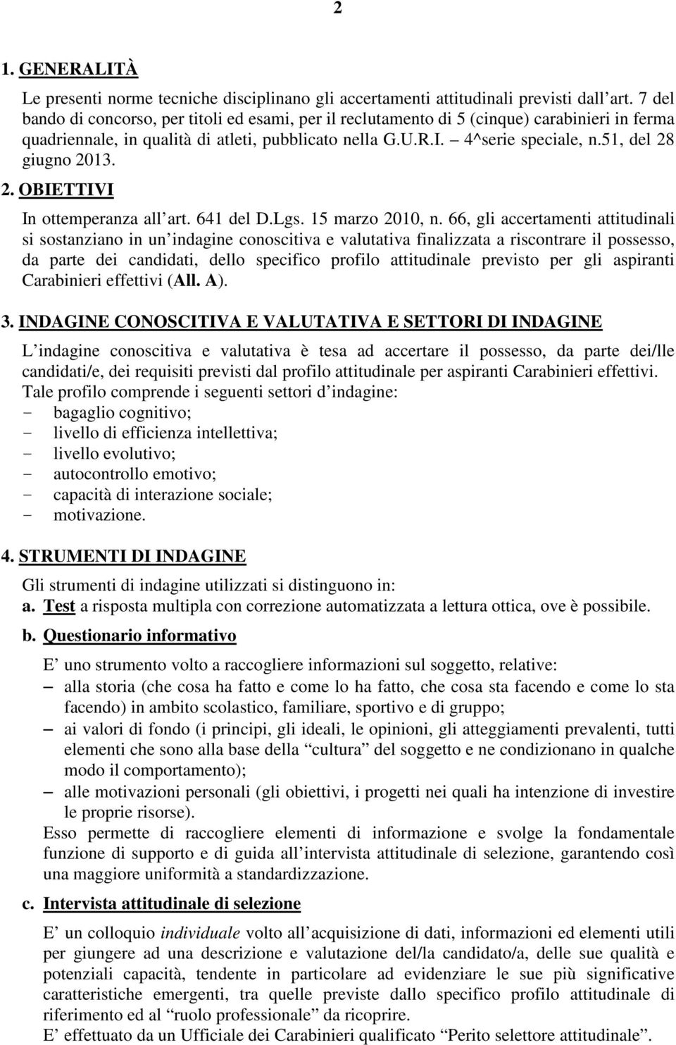 51, del 28 giugno 2013. 2. OBIETTIVI In ottemperanza all art. 641 del D.Lgs. 15 marzo 2010, n.