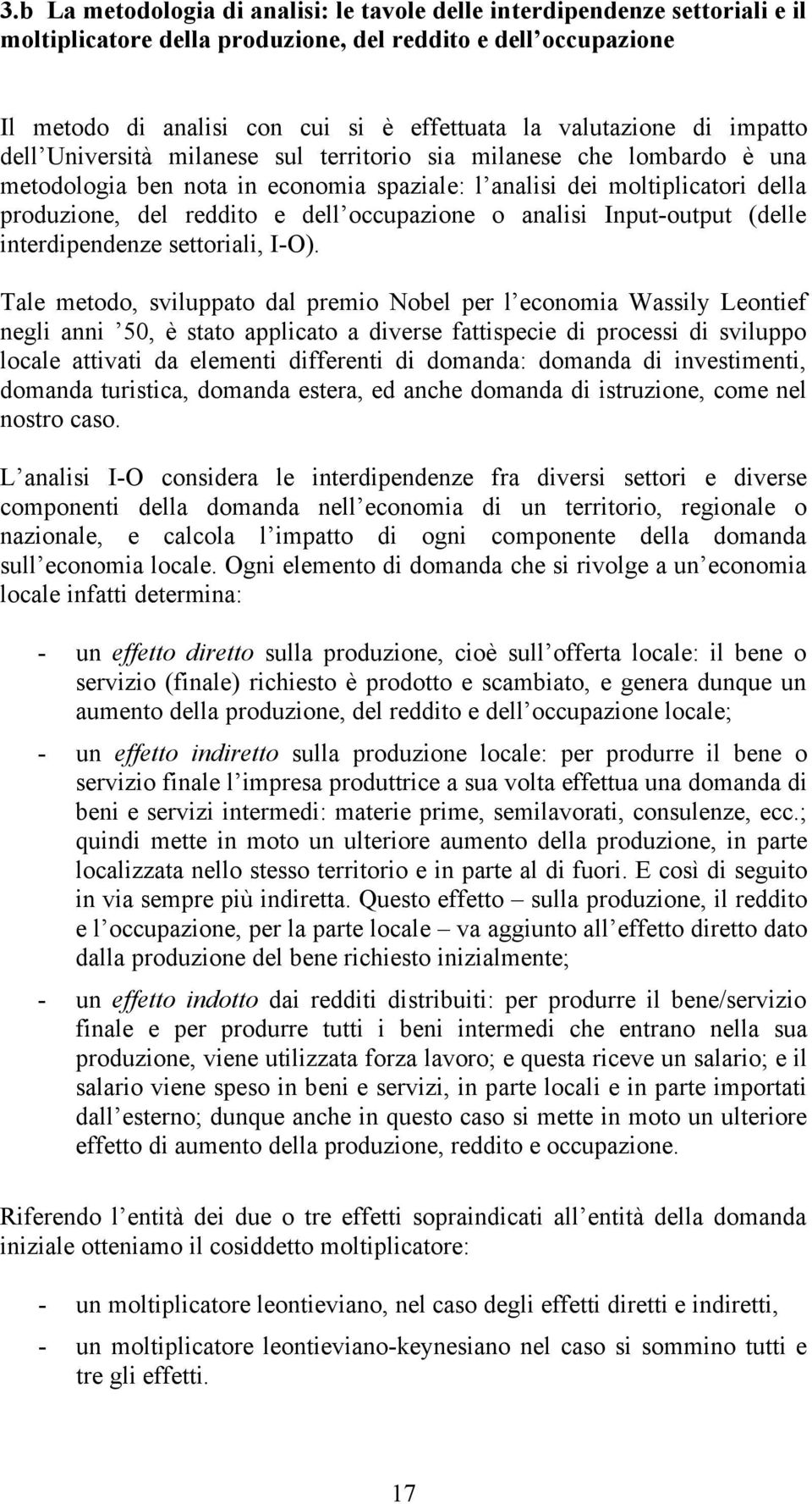 dell occupazione o analisi Input-output (delle interdipendenze settoriali, I-O).