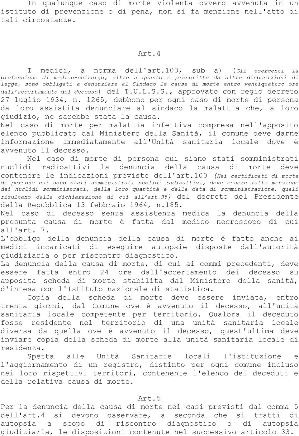 ore dall accertamento del decesso) del T.U.L.S.S., approvato con regio decreto 27 luglio 1934, n.