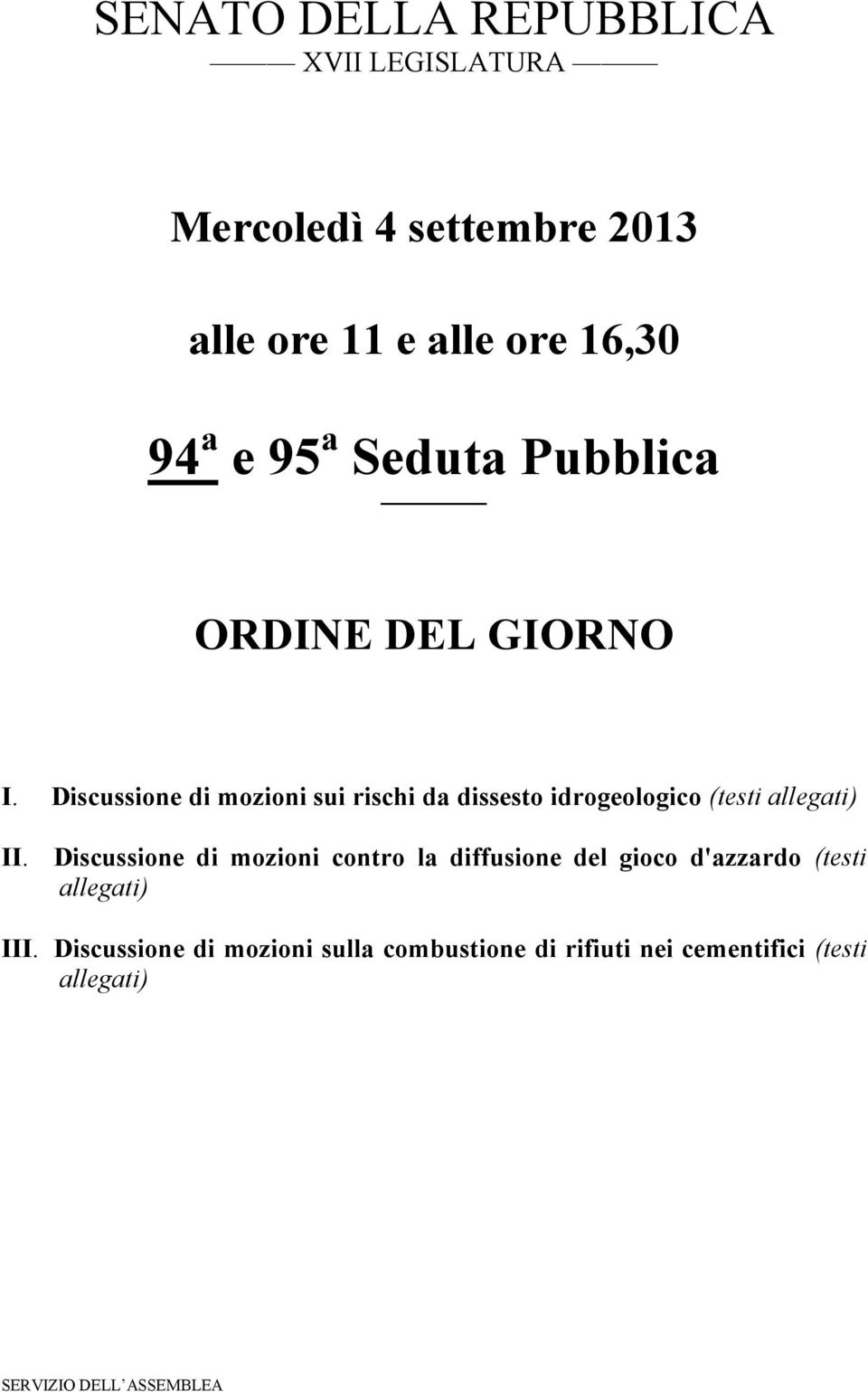 Discussione di mozioni sui rischi da dissesto idrogeologico (testi allegati) II.