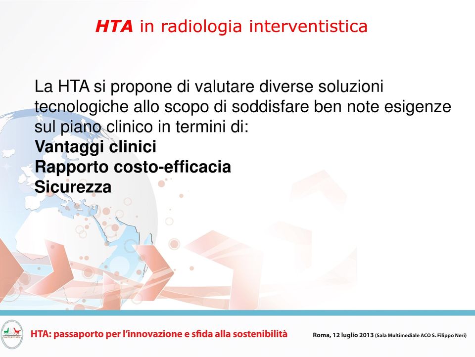 soddisfare ben note esigenze sul piano clinico