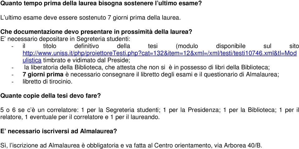 xml&tl=mod ulistica timbrato e vidimato dal Preside; - la liberatoria della Biblioteca, che attesta che non si è in possesso di libri della Biblioteca; - 7 giorni prima è necessario consegnare il