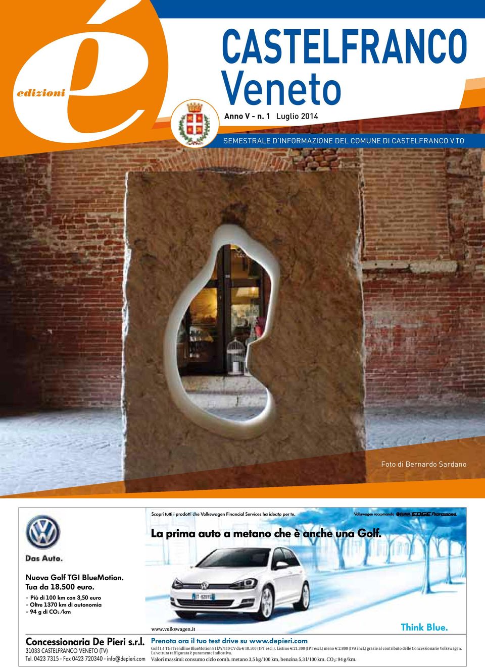 - Più di 100 km con 3,50 euro - Oltre 1370 km di autonomia - 94 g di CO2 /km Concessionaria De Pieri s.r.l. 31033 CASTELFRANCO VENETO (TV) Tel. 0423 7315 - Fax 0423 720340 - info@depieri.com www.