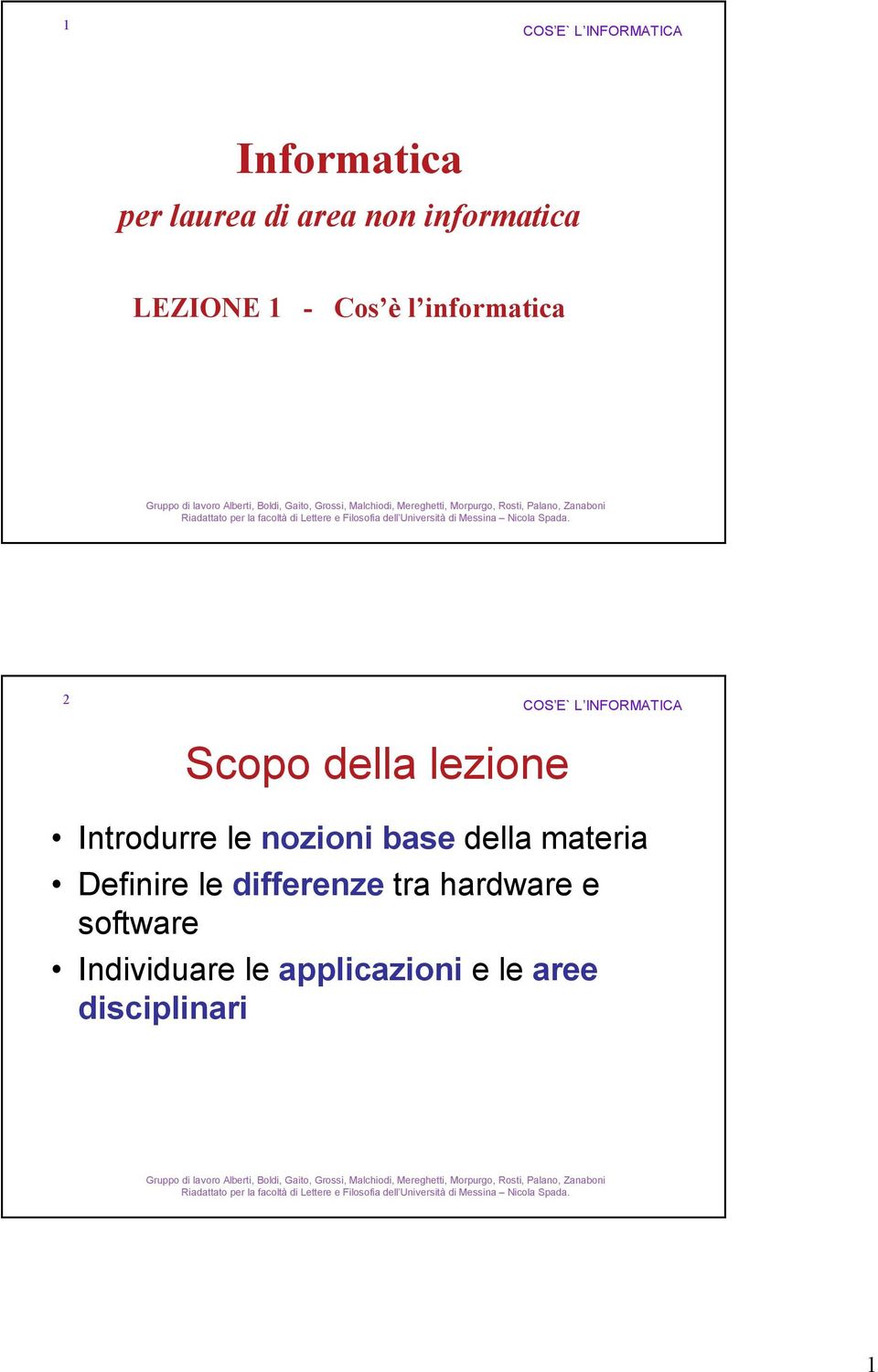 nozioni base della materia Definire le differenze tra