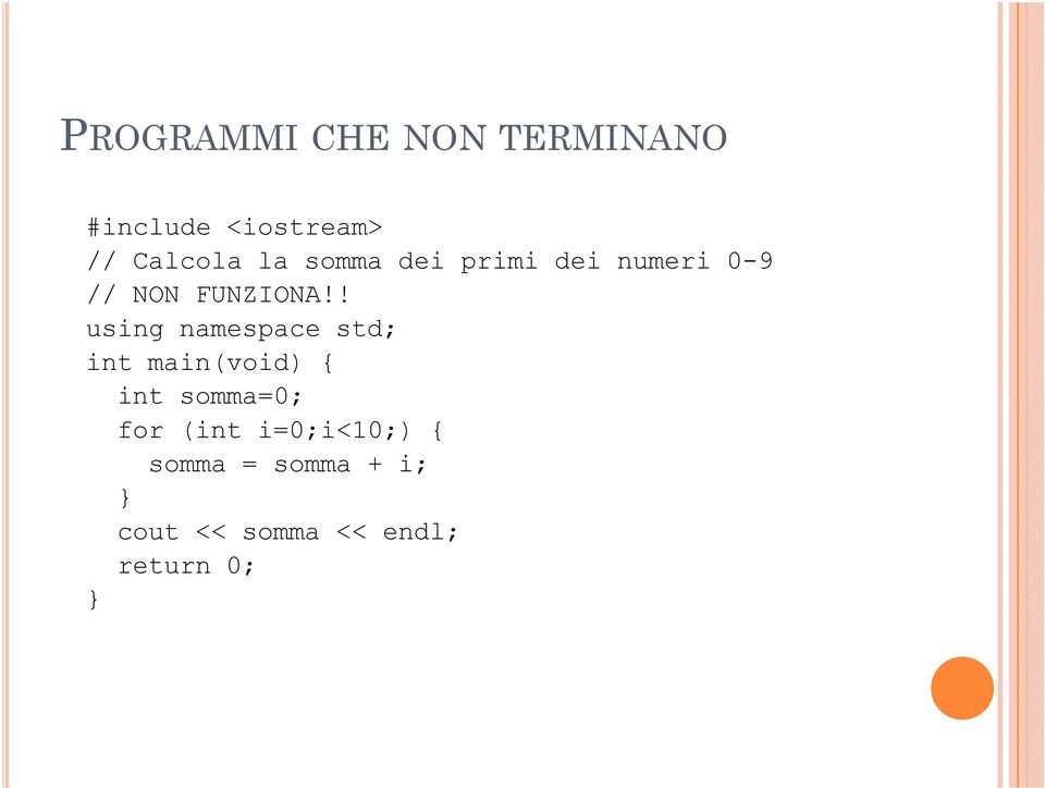 ! using namespace std; int main(void) { int somma=0; for