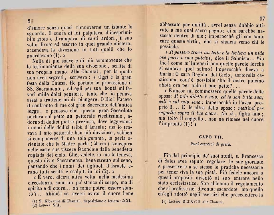 » Nulla di più soave e di più commovente che le testimonianze della sua divozione, scritte di sua propria mano.