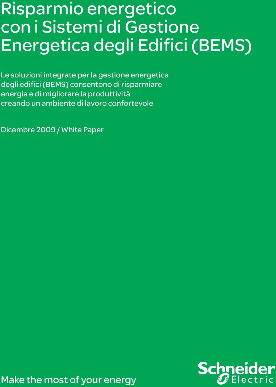 consentono di risparmiare energia e di migliorare la produttività creando un