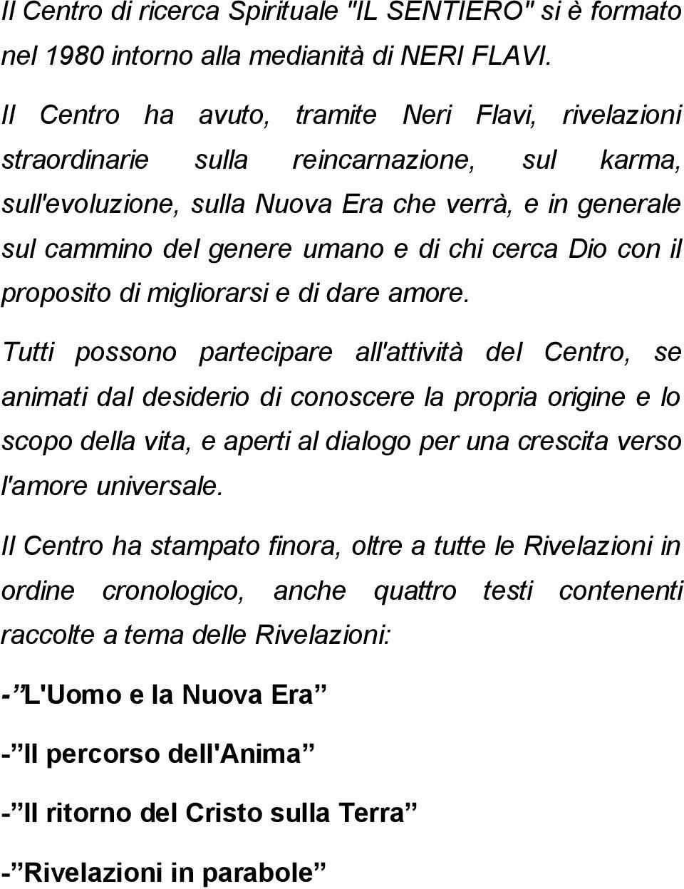 cerca Dio con il proposito di migliorarsi e di dare amore.