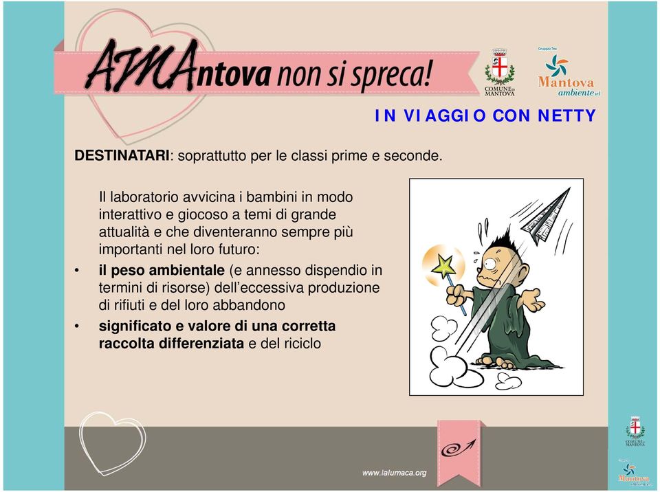 diventeranno sempre più importanti nel loro futuro: il peso ambientale (e annesso dispendio in termini