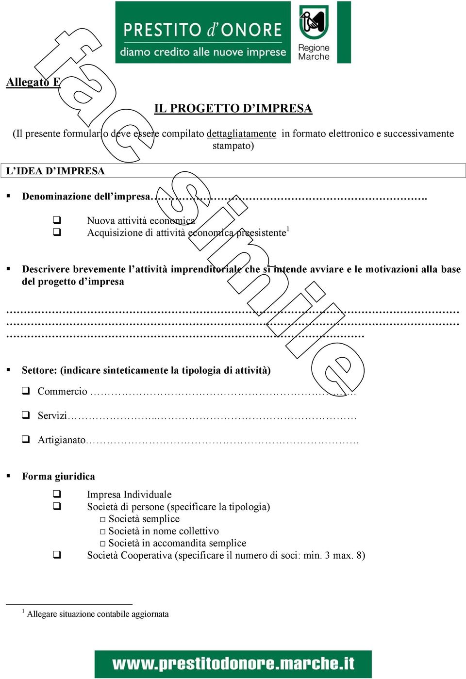 Nuova attività economica Acquisizione di attività economica preesistente 1 Descrivere brevemente l attività imprenditoriale che si intende avviare e le motivazioni alla base del progetto