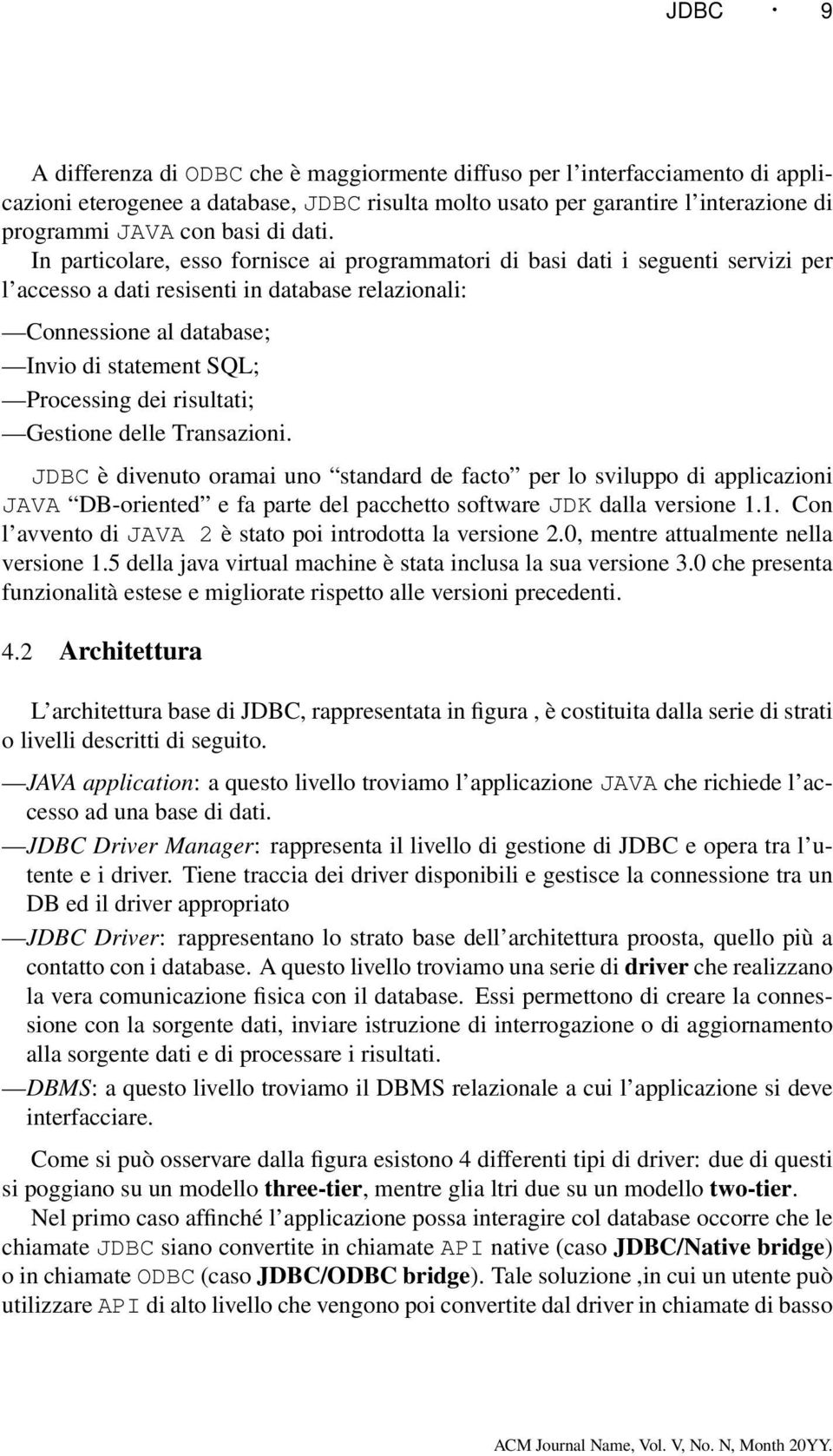 Processing dei risultati; Gestione delle Transazioni.