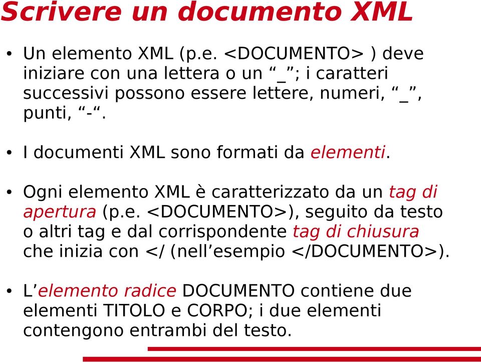 ti XML sono formati da el