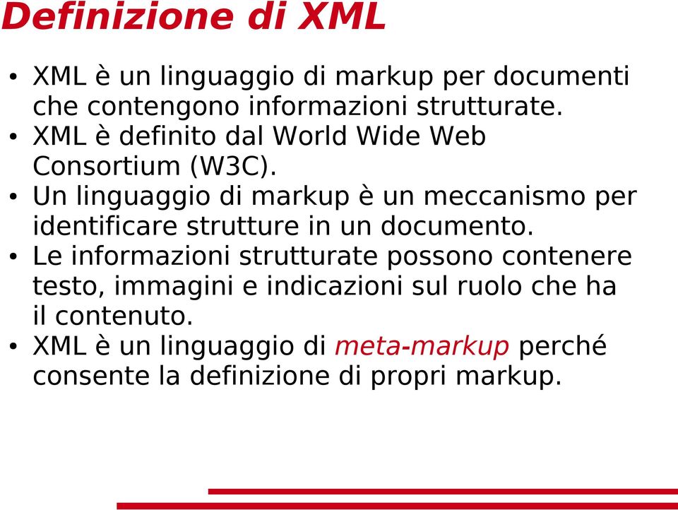 Un linguaggio di markup è un meccanismo per identificare strutture in un documento.