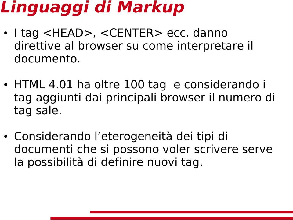 01 ha oltre 100 tag e considerando i tag aggiunti dai principali browser il numero