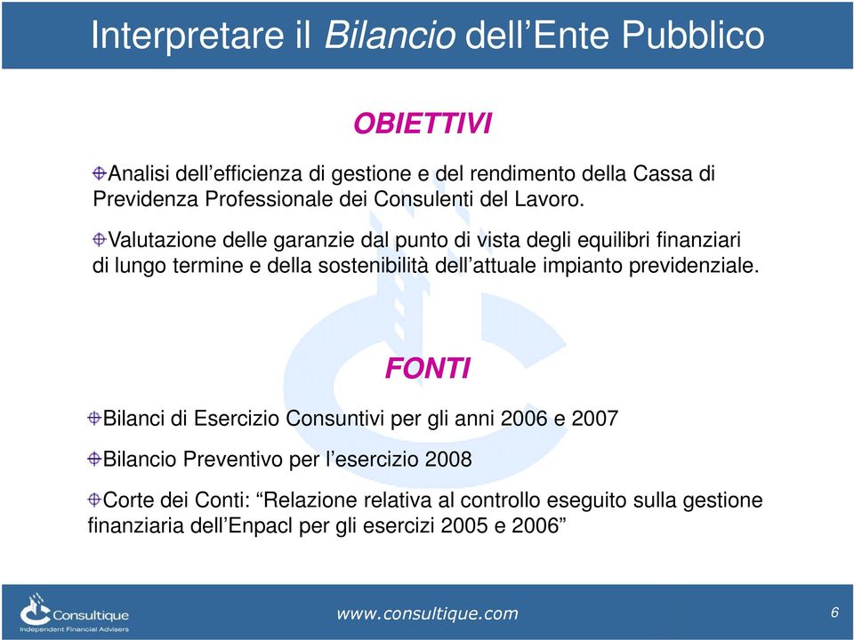 Valutazione delle garanzie dal punto di vista degli equilibri finanziari di lungo termine e della sostenibilità dell attuale impianto