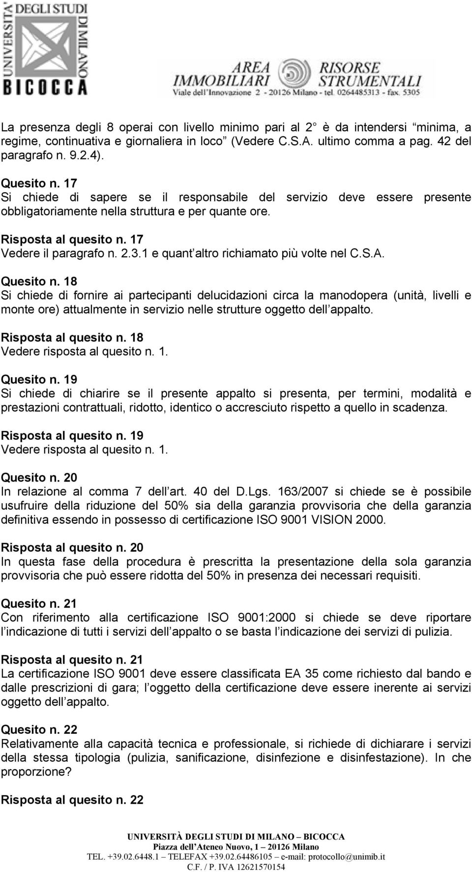 1 e quant altro richiamato più volte nel C.S.A. Quesito n.