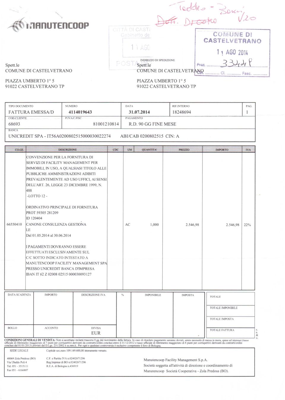 lVNC.FlSC PAGAMENTO 68693 81001210814 R.D. 90 GG FINE MESE BANCA UNlCREDIT SPA - IT56A02008025 15000030022274 ABUCAB 0200802515 CIN: A CO.GE. DESCRIZIONE CDC UMI QUANTITA' PREZZO IMPORTO!