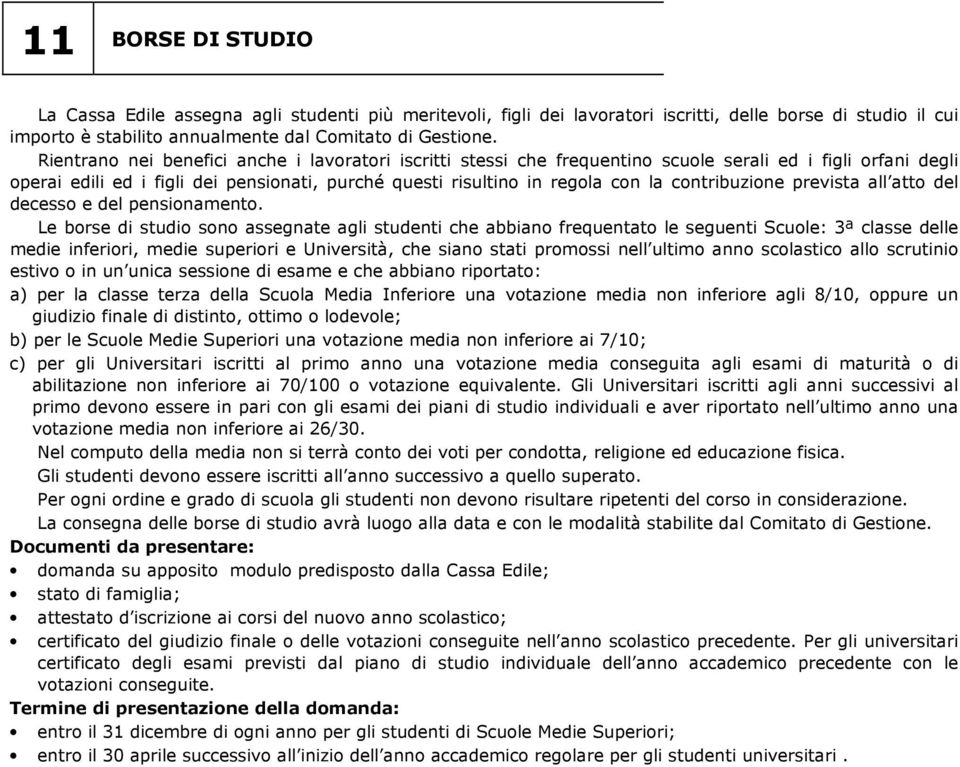 contribuzione prevista all atto del decesso e del pensionamento.