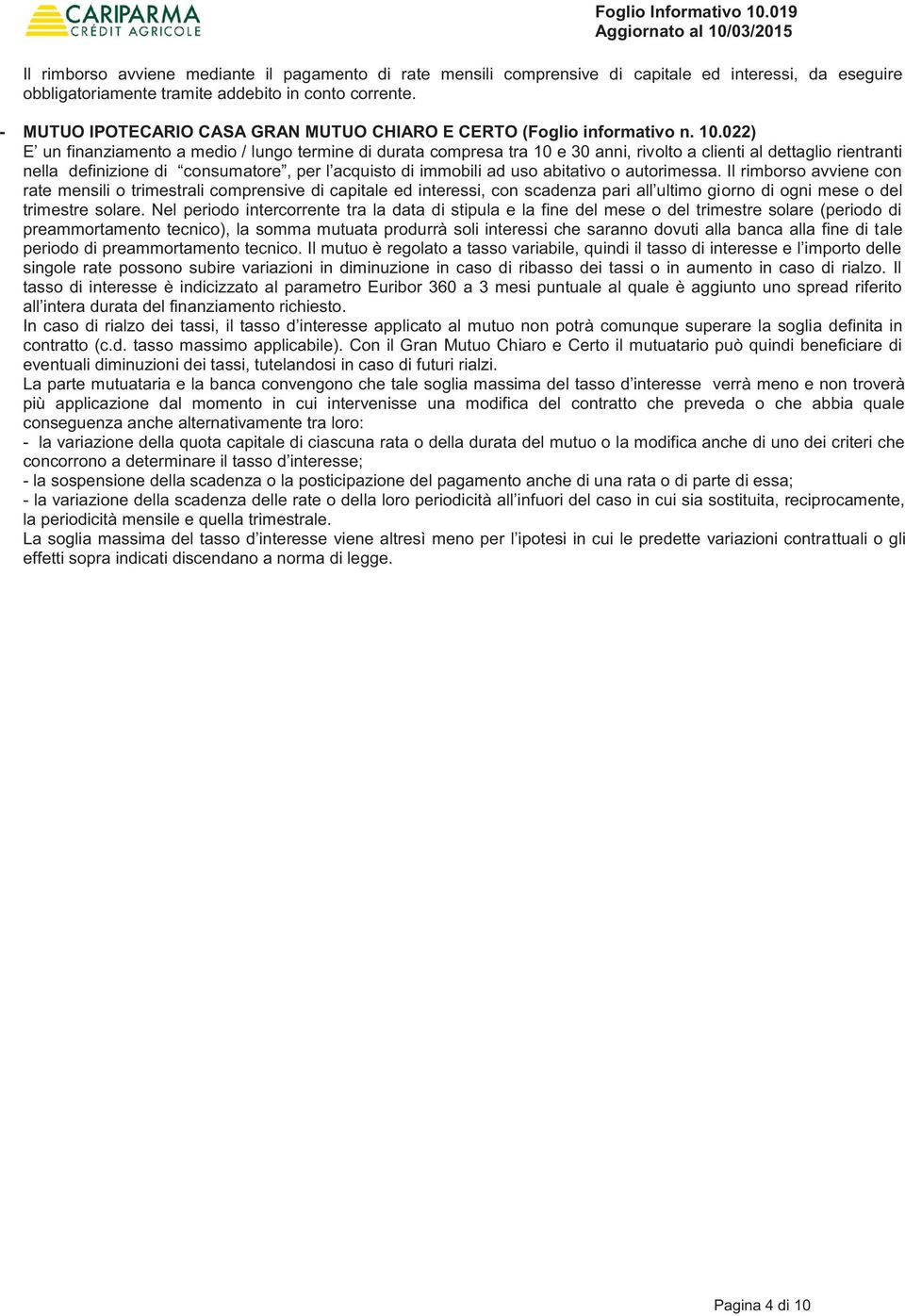 - MUTUO IPOTECARIO CASA GRAN MUTUO CHIARO E CERTO (Foglio informativo n. 10.