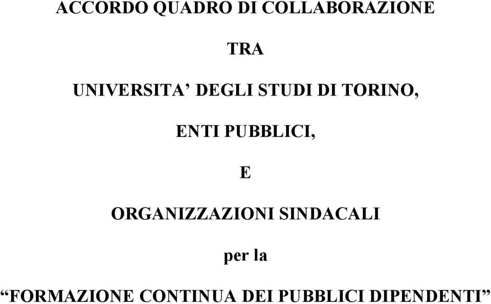 PUBBLICI, E ORGANIZZAZIONI SINDACALI per