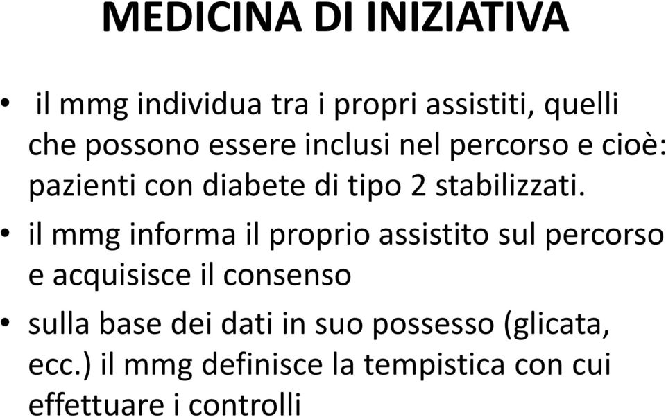 il mmg informa il proprio assistito sul percorso e acquisisce il consenso sulla base