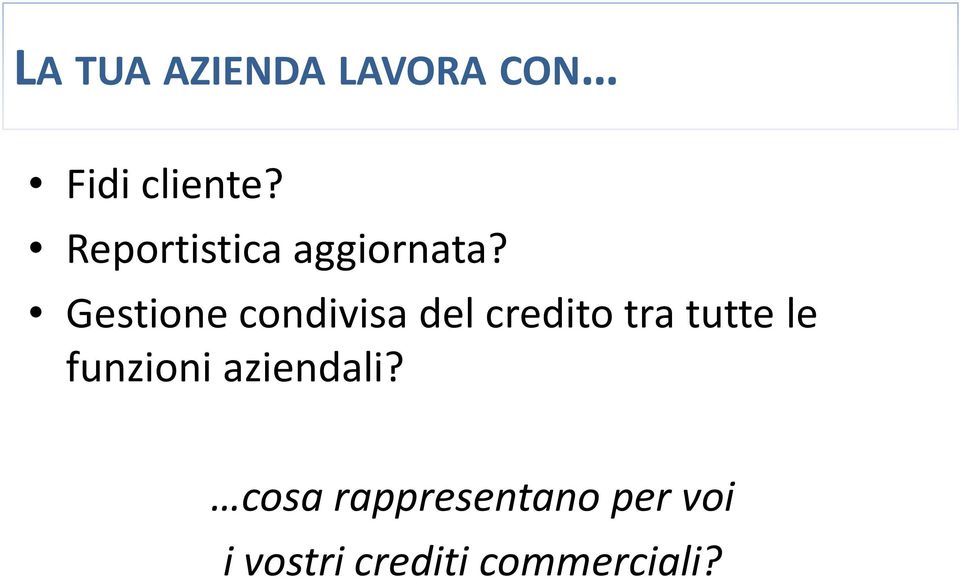 Gestione condivisa del credito tra tutte le