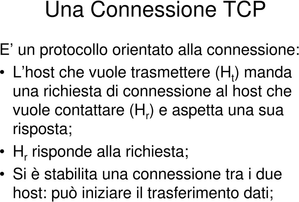 contattare (H r ) e aspetta una sua risposta; H r risponde alla richiesta; Si