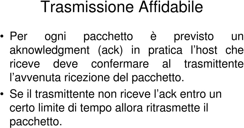 trasmittente l avvenuta ricezione del pacchetto.