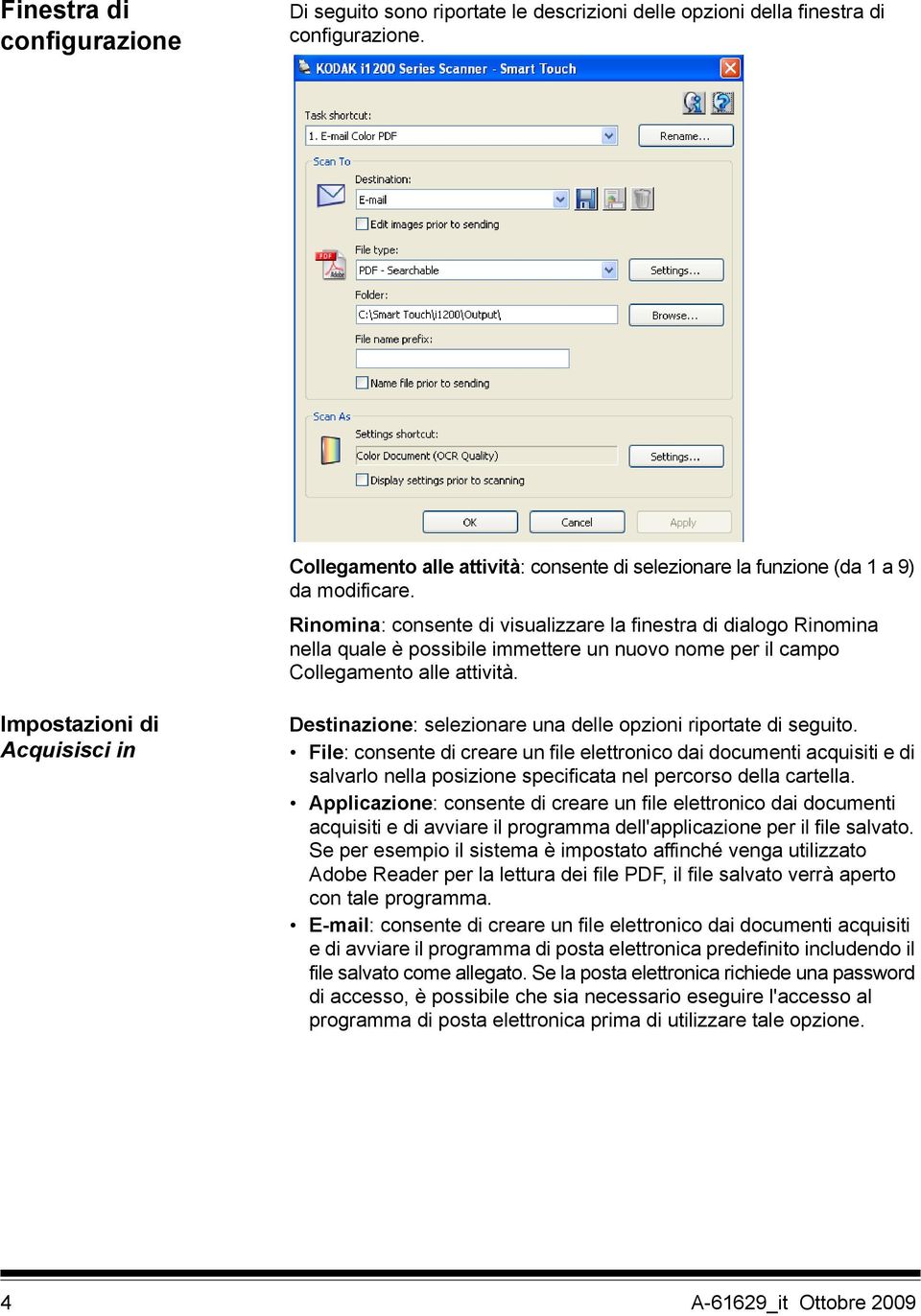 Rinomina: consente di visualizzare la finestra di dialogo Rinomina nella quale è possibile immettere un nuovo nome per il campo Collegamento alle attività.