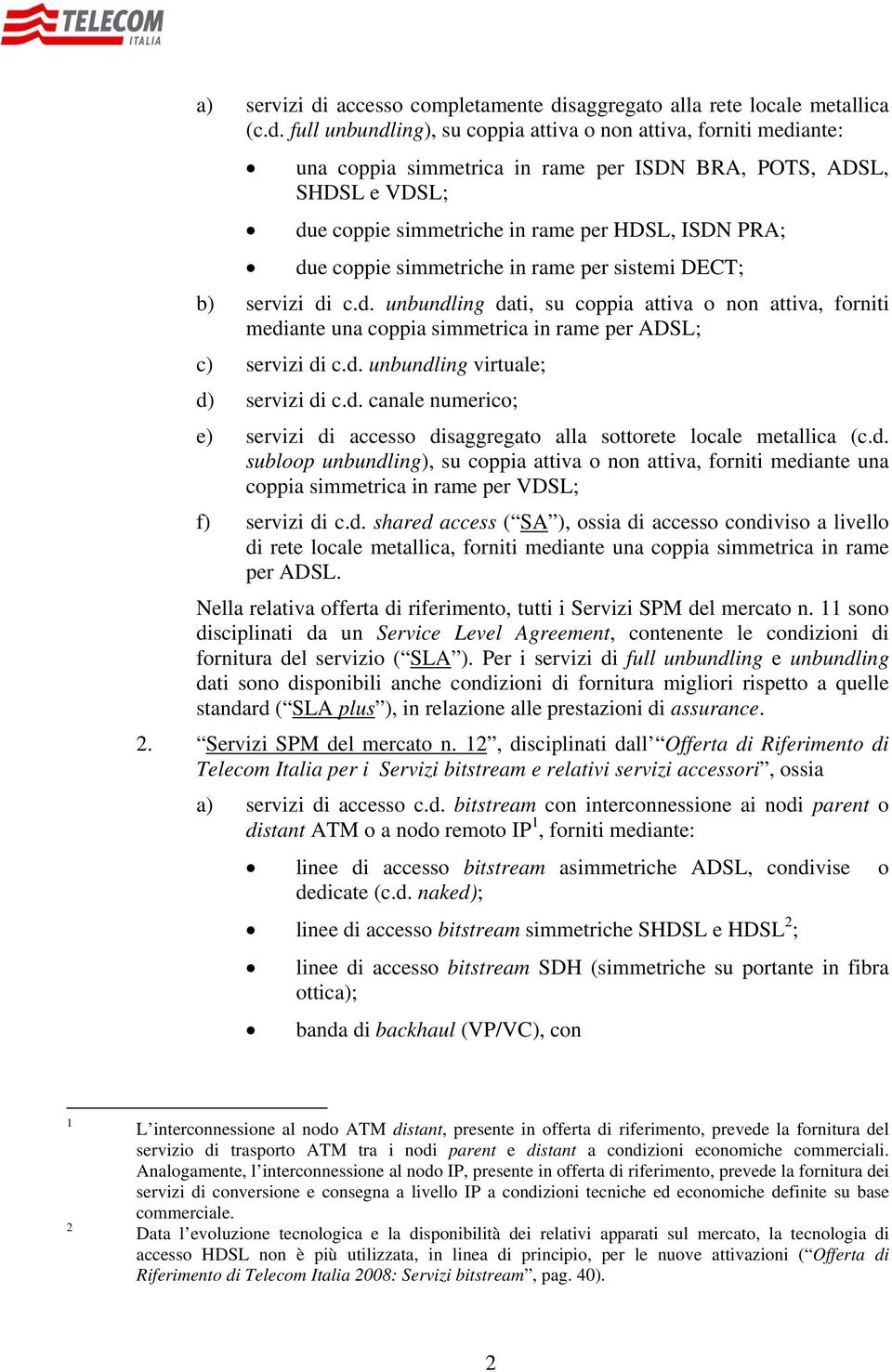 saggregato alla rete locale metallica (c.d.