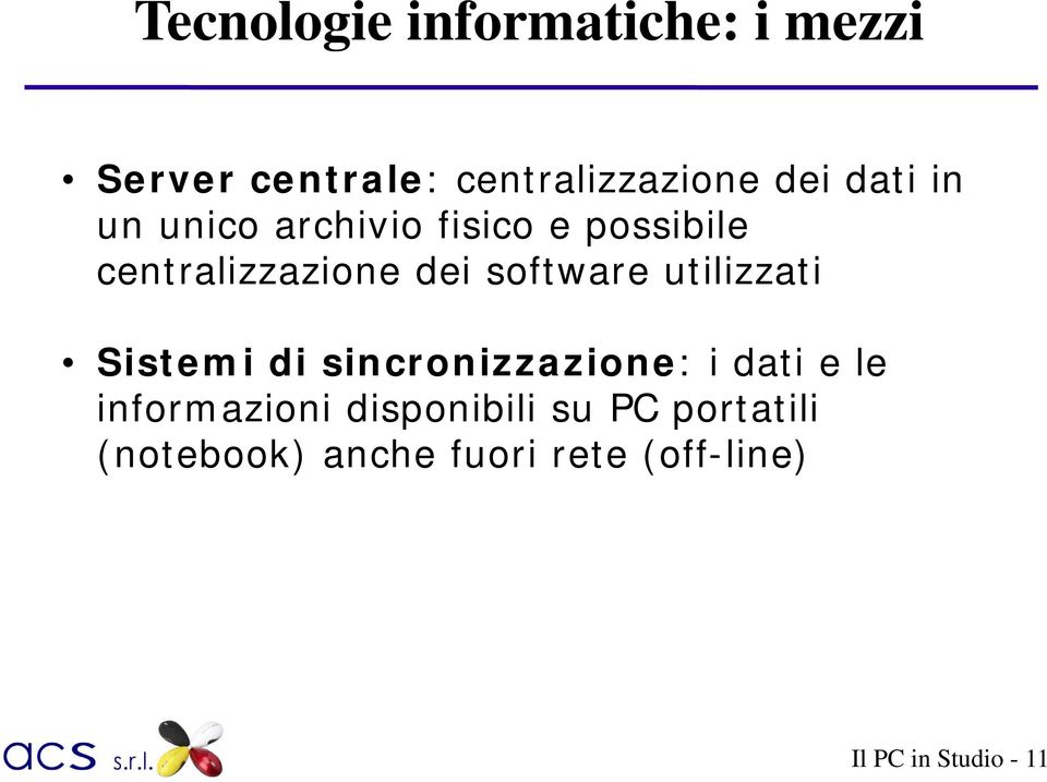 utilizzati Sistemi di sincronizzazione: i dati e le informazioni