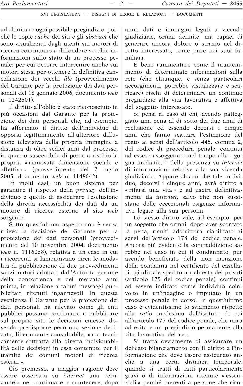 Garante per la protezione dei dati personali del 18 gennaio 2006, documento web n. 1242501).