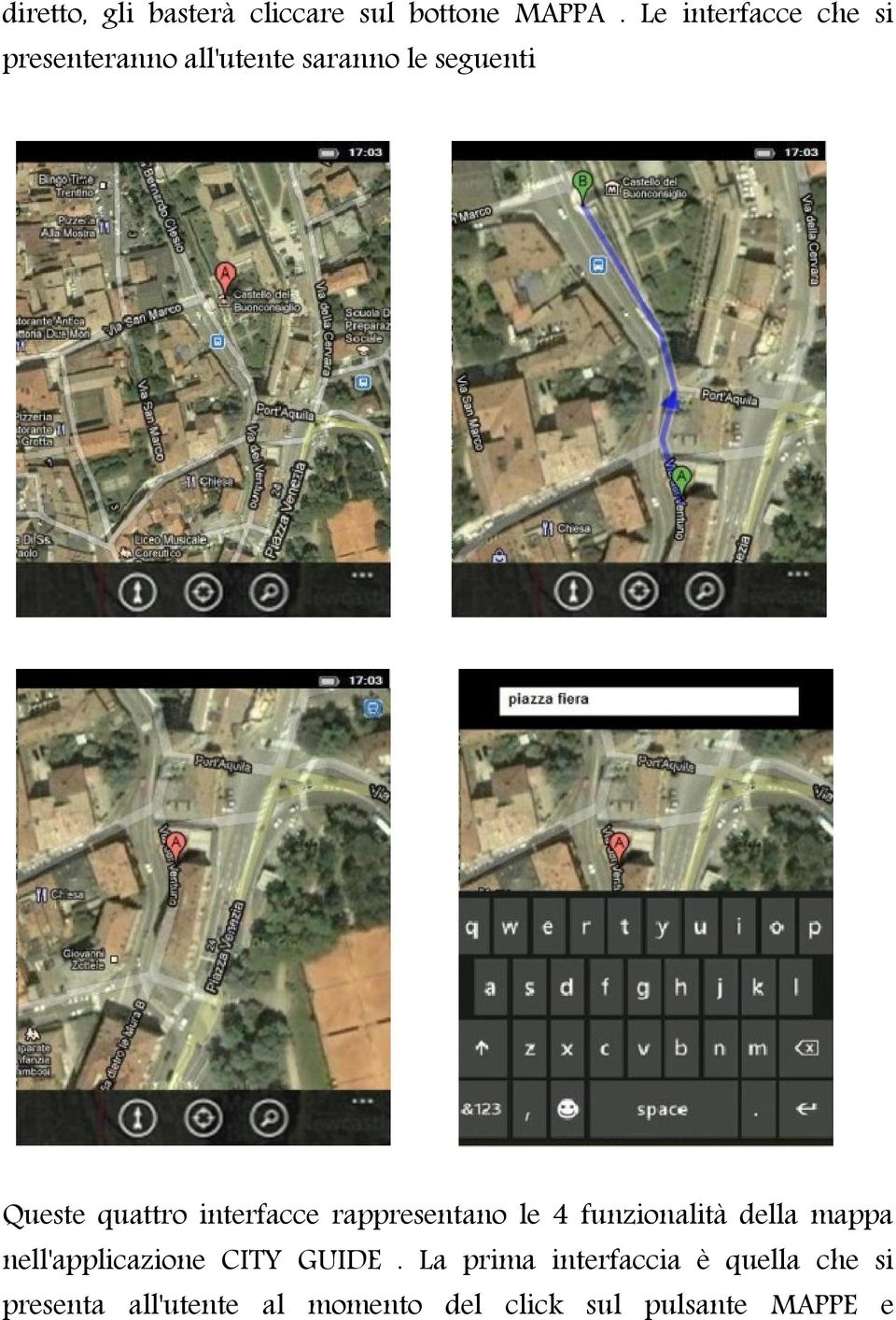 quattro interfacce rappresentano le 4 funzionalità della mappa