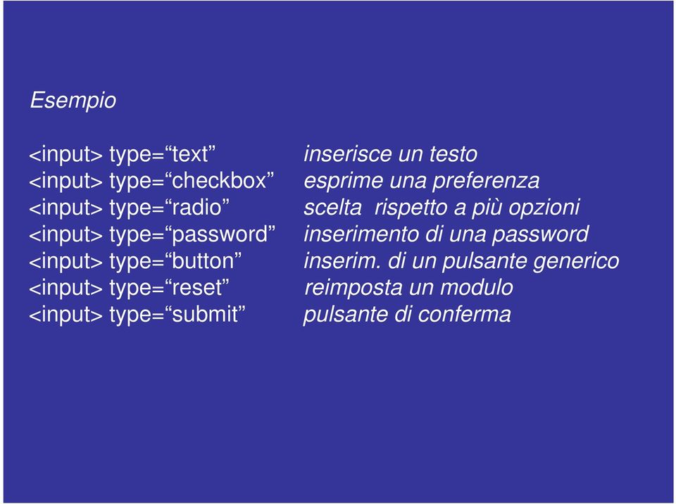 inserisce un testo esprime una preferenza scelta rispetto a più opzioni