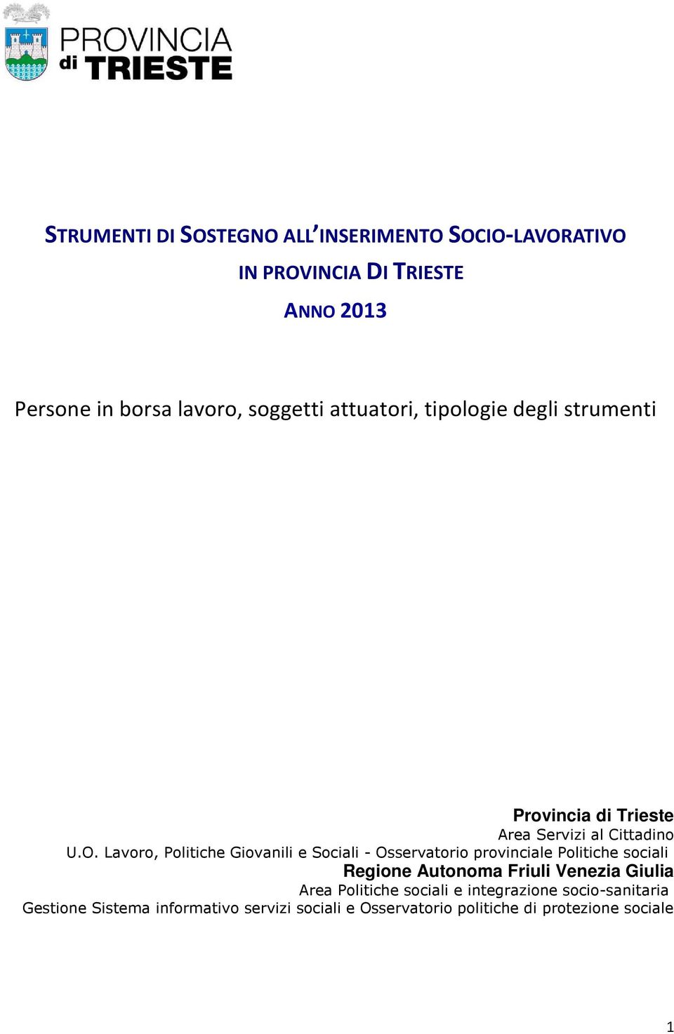 Lavoro, Politiche Giovanili e Sociali - Osservatorio provinciale Politiche sociali Regione Autonoma Friuli Venezia