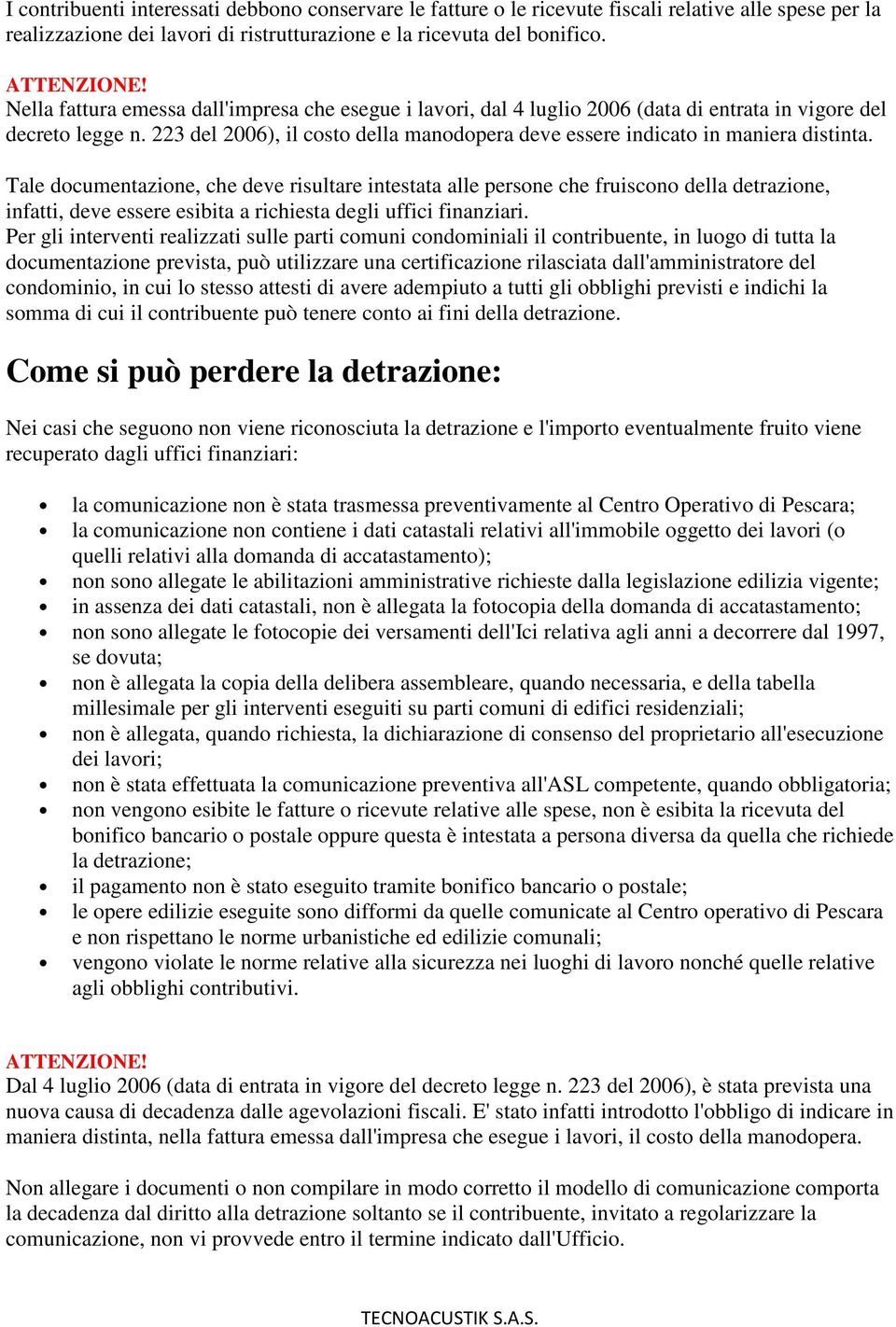 223 del 2006), il costo della manodopera deve essere indicato in maniera distinta.