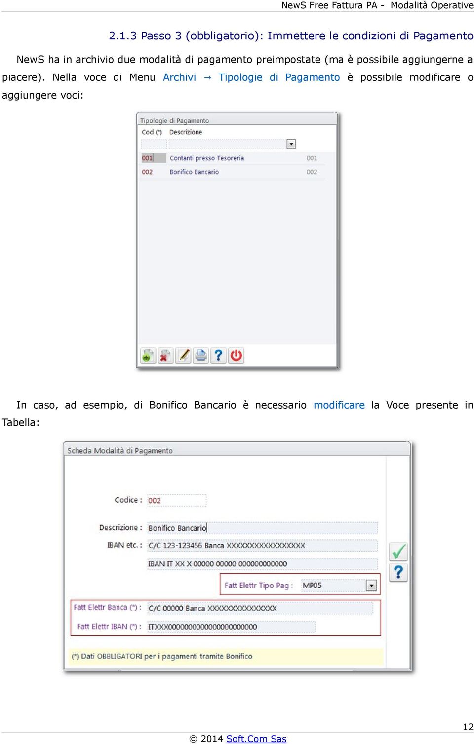 Nella voce di Menu Archivi aggiungere voci: Tipologie di Pagamento è possibile