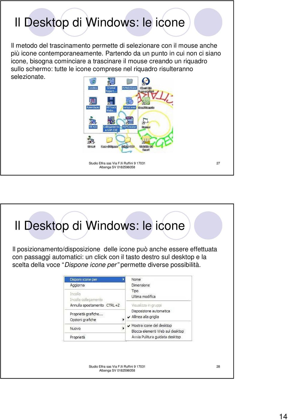 comprese nel riquadro risulteranno selezionate.