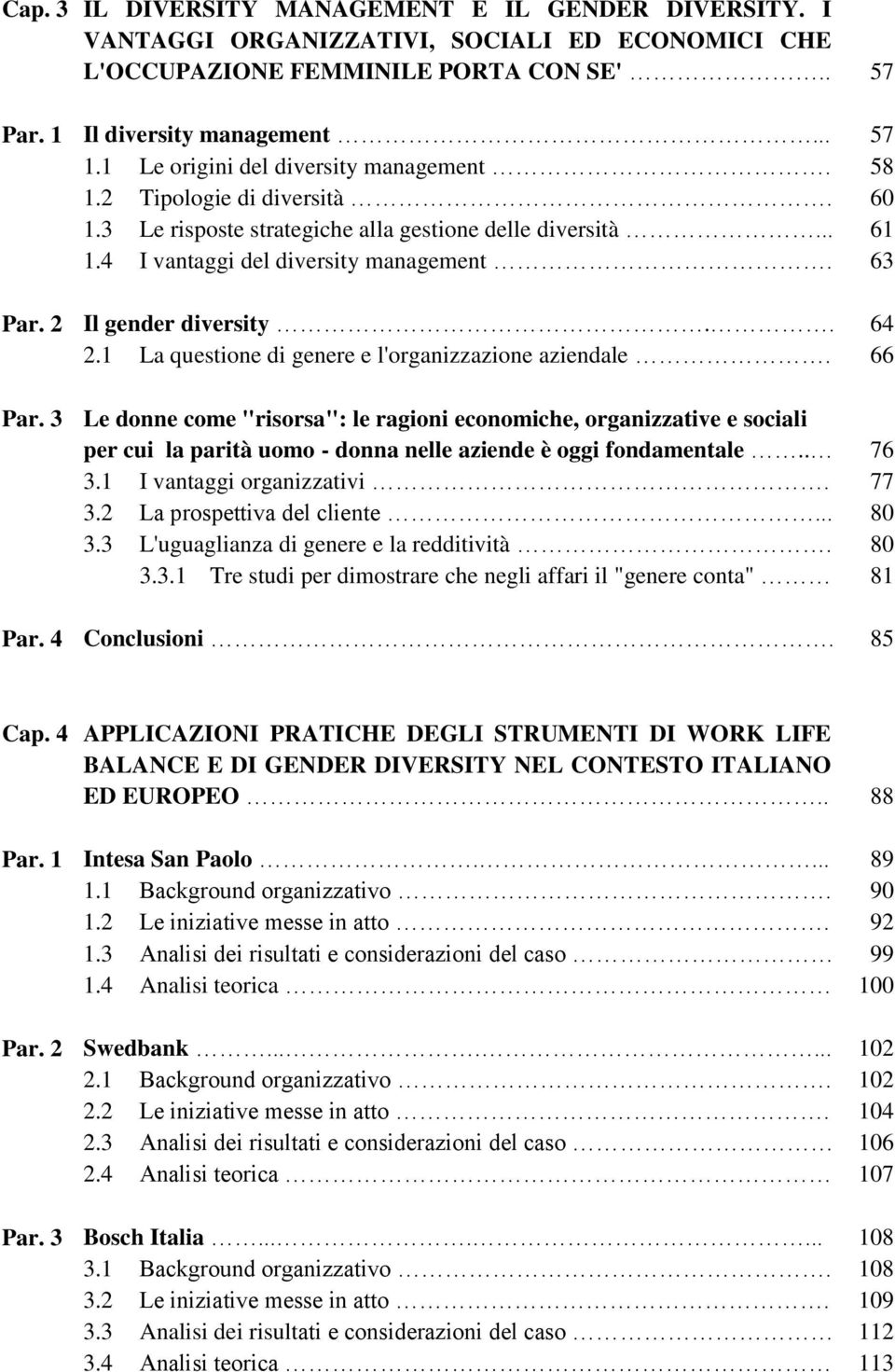 2 Il gender diversity.. 64 2.1 La questione di genere e l'organizzazione aziendale. 66 Par.