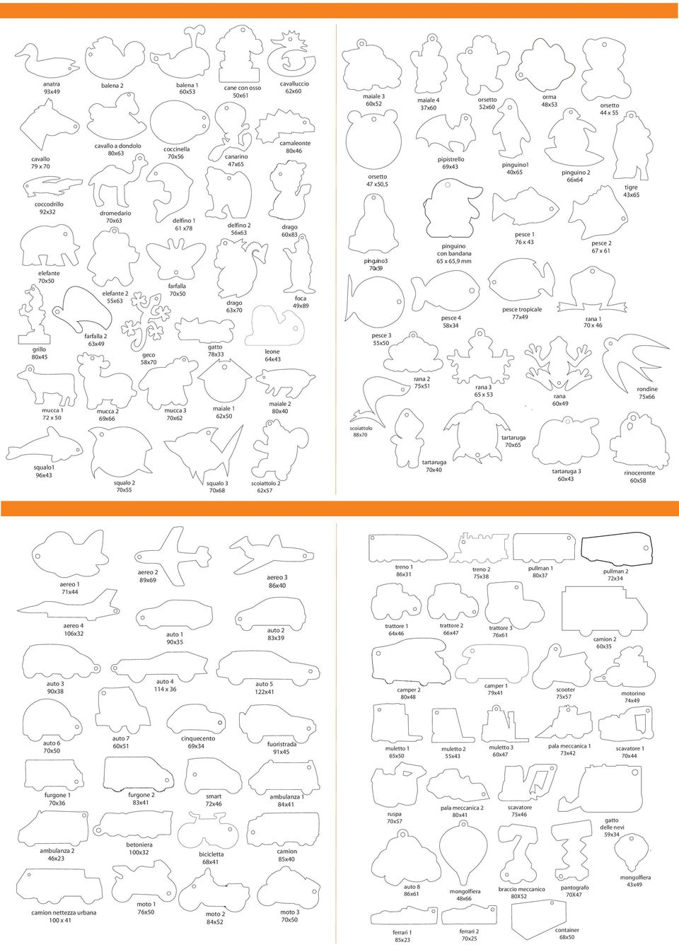 64x43 camaleonte 80x46 drago 60x83 foca 49x89 orsetto 47 x50,5 pinguino3 70x59 pesce 3 55x50 pipistrello 69x43 pinguino con bandana 65 x 65,9 mm pesce 4 58x34 pinguino1 40x65 pinguino 2 66x64 pesce 1