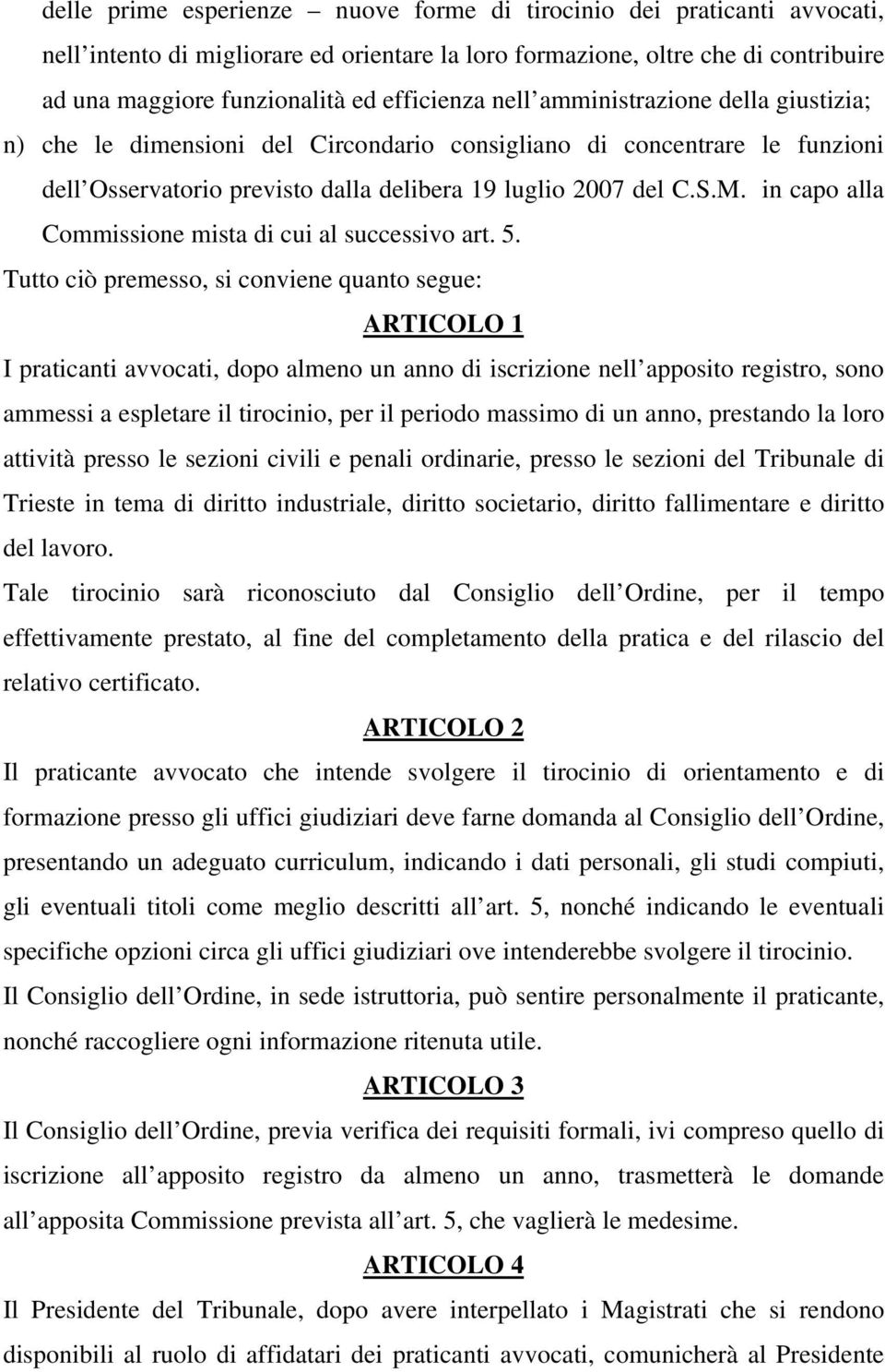 in capo alla Commissione mista di cui al successivo art. 5.