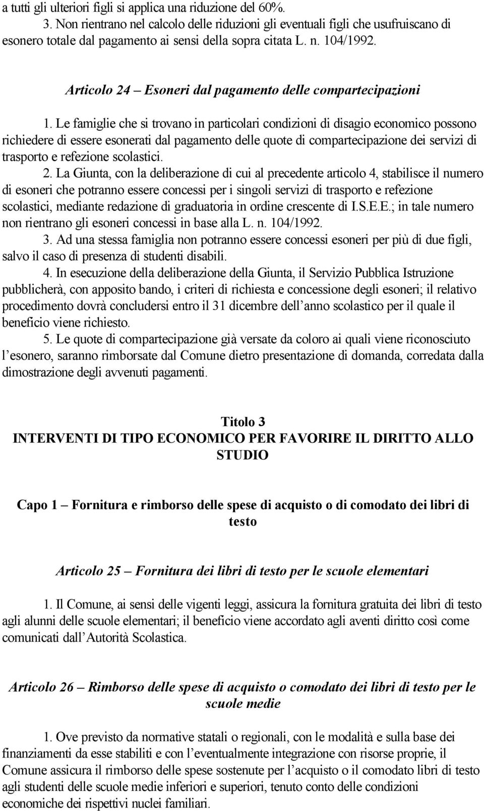 Articolo 24 Esoneri dal pagamento delle compartecipazioni 1.