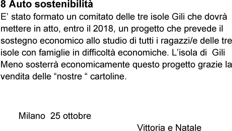 ragazzi/e delle tre isole con famiglie in difficoltà economiche.