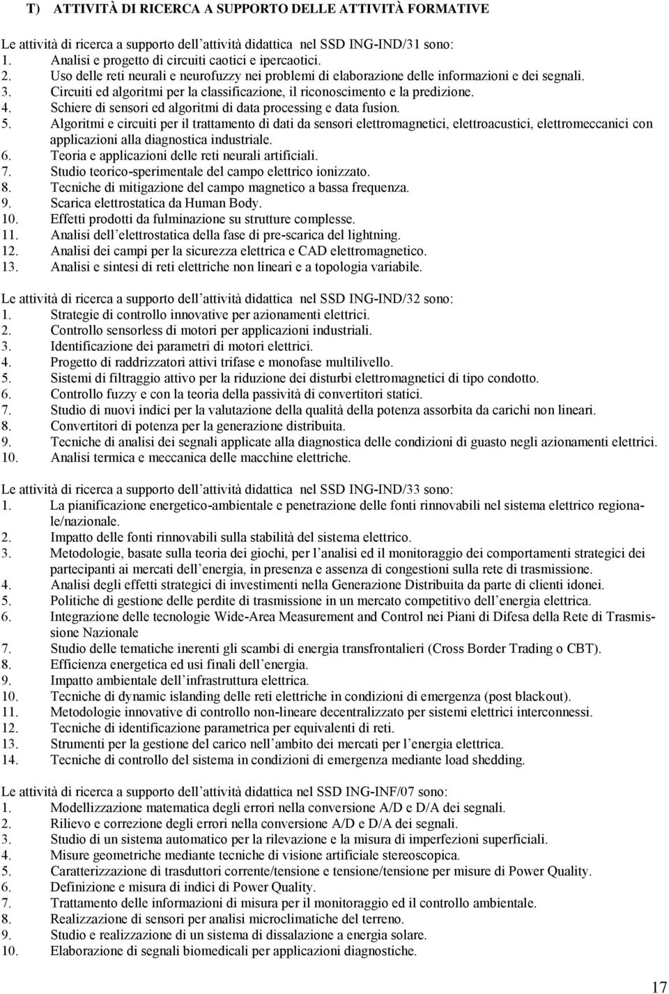 Schiere di sensori ed algoritmi di data processing e data fusion. 5.