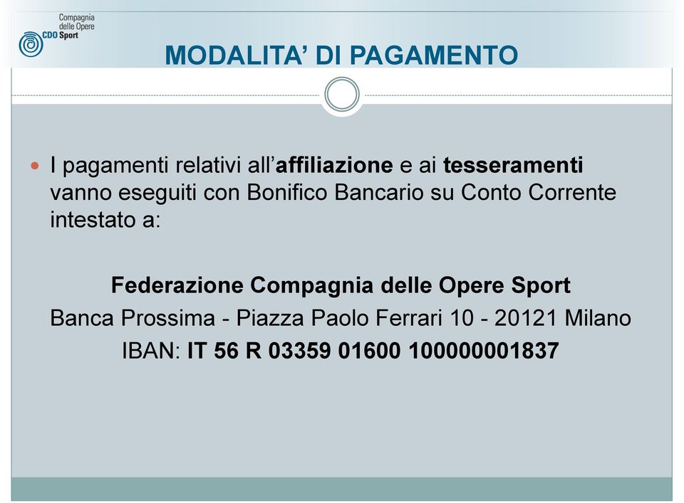 intestato a: Federazione Compagnia delle Opere Sport Banca Prossima -