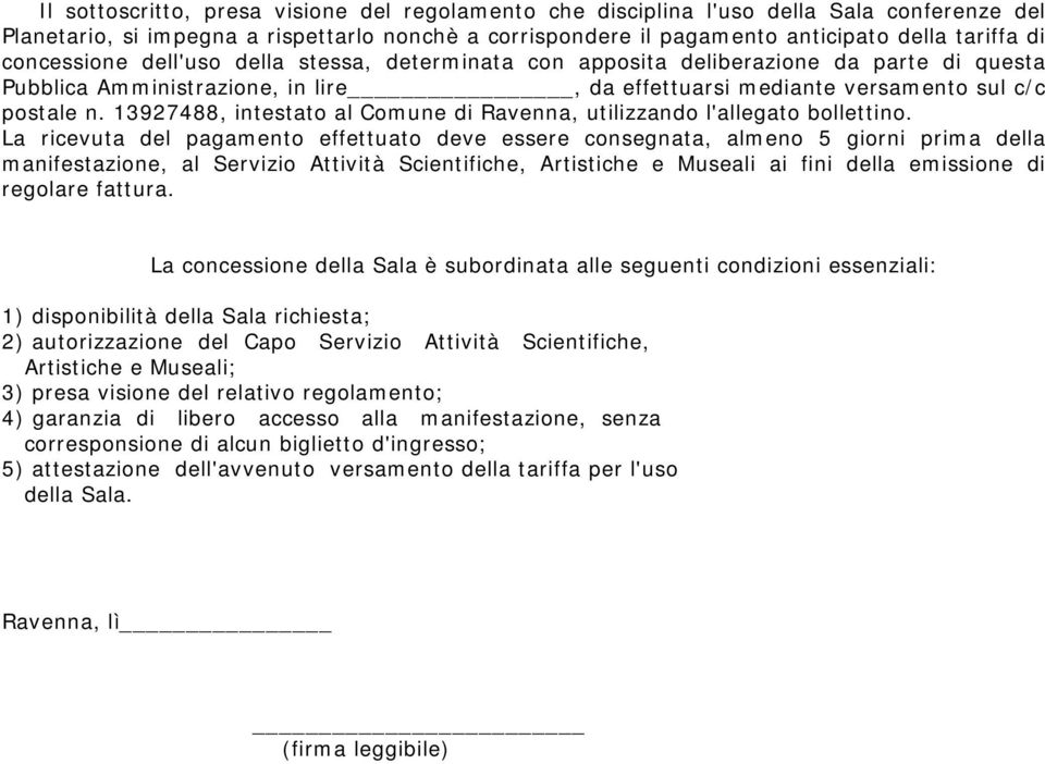 13927488, intestato al Comune di Ravenna, utilizzando l'allegato bollettino.