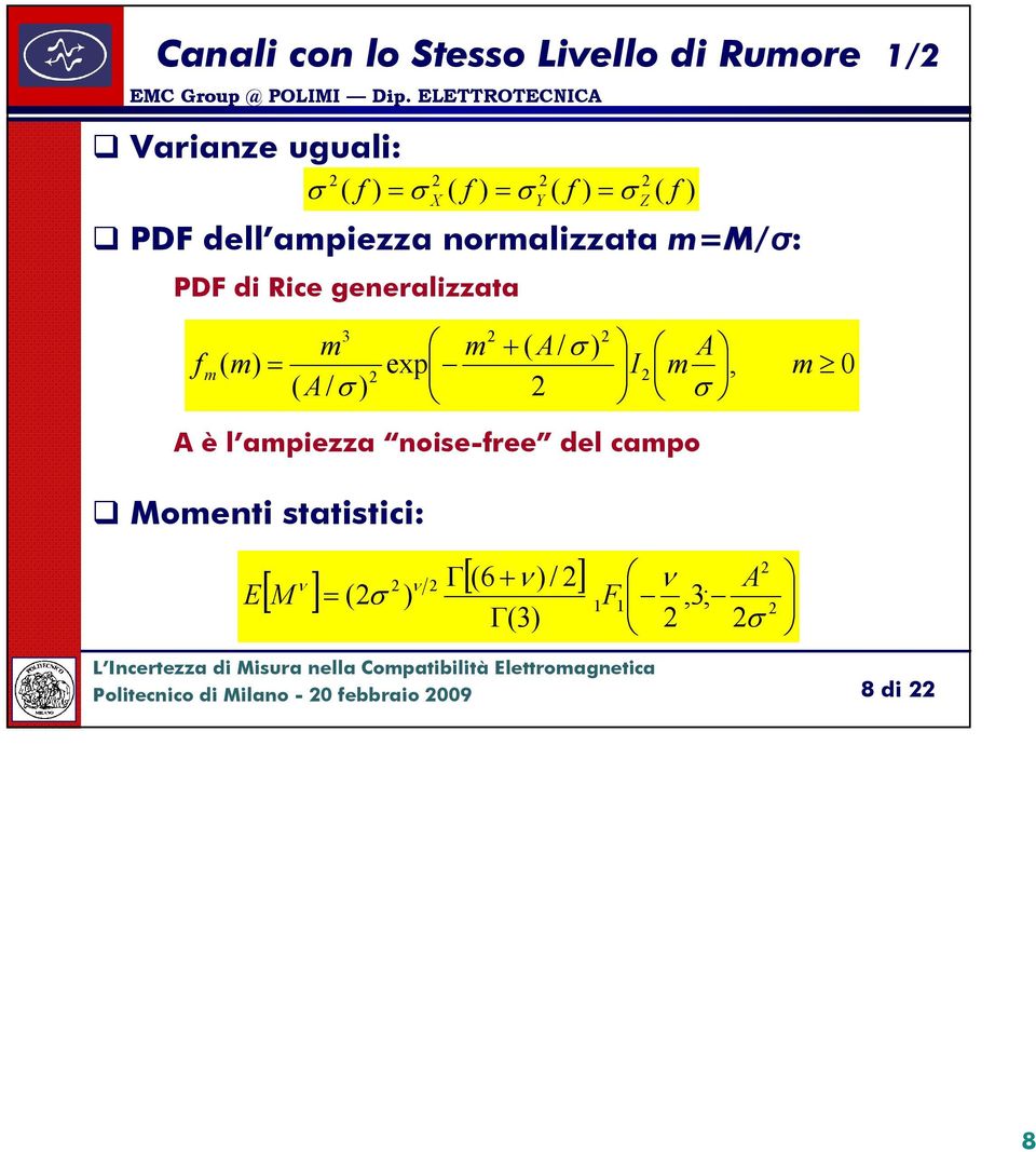 l ampiezza noise-free del campo Y 3 m m + ( A/ σ) A m) = exp, 0 ( / ) I m m A σ σ